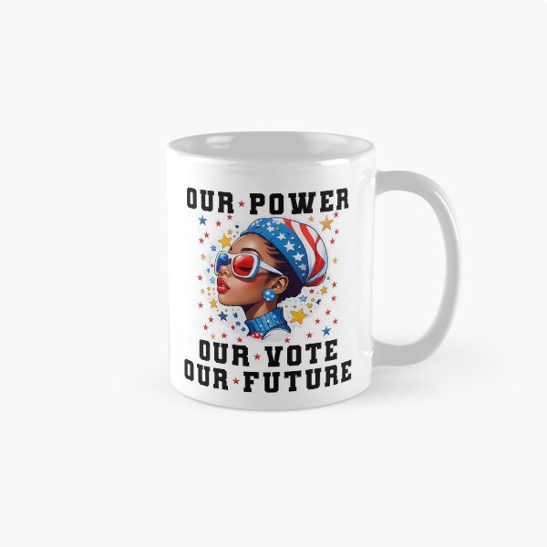 Item preview, Our Power, Our Vote, Our Future designed and sold by FrescoDesign.