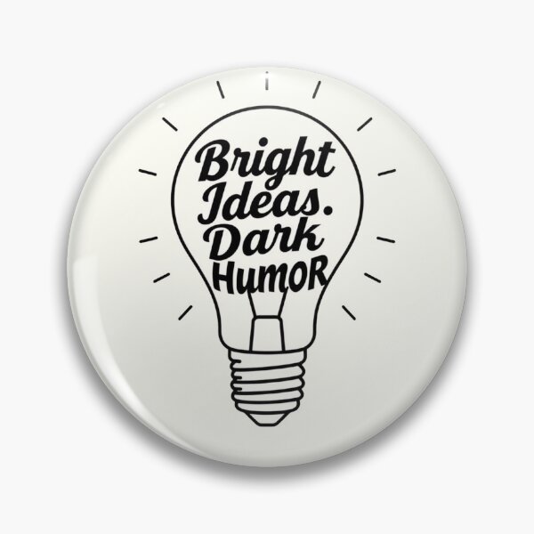 Item preview, Bright ideas, dark humor designed and sold by Bratak.