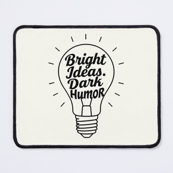 Item preview, Bright ideas, dark humor designed and sold by Bratak.