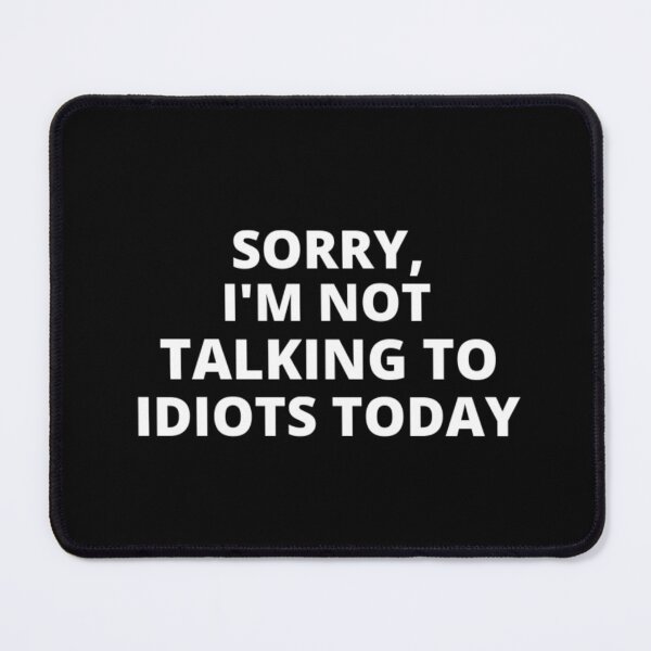 Item preview, Not talking to idiots t-shirt tee top shirt designed and sold by OAKDEN.