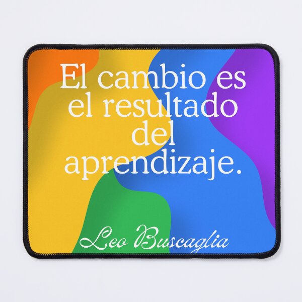 Vista previa del artículo con la obra «Frase de Leo Buscaglia "El cambio es el resultado del aprendizaje" Arcoiris», diseñado y vendido por Bookwormshop.