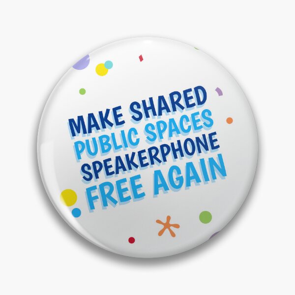 Item preview, Make Shared Public Spaces Speakerphone Free Again designed and sold by GuesthozGraphix.