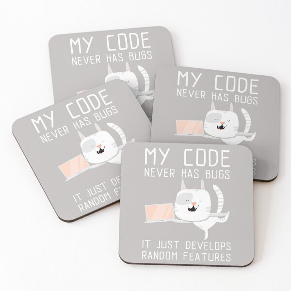 Item preview, My Code Never Has Bugs, It Just Develops Random Features - Funny Cute Tech designed and sold by Circle-Cats.