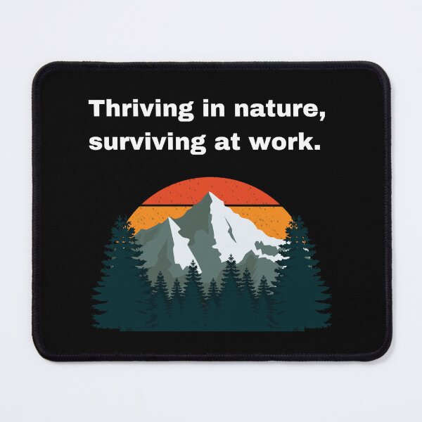 Item preview, Thriving in Nature, Surviving at Work - Outdoor and Office Life designed and sold by Creastore.