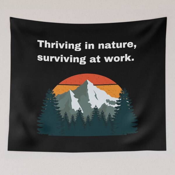 Item preview, Thriving in Nature, Surviving at Work - Outdoor and Office Life designed and sold by Creastore.