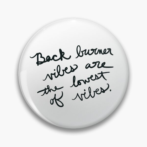 Item preview, Back burner vibes are the lowest of vibes designed and sold by abeink.