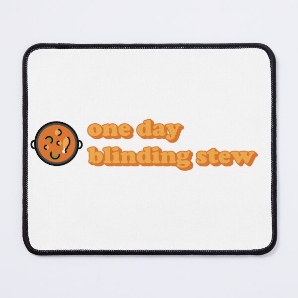 Item preview, one day blinding stew designed and sold by dogfish-art.