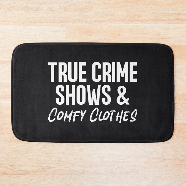 Item preview, True Crime Shows And Comfy Clothes Simple Text  designed and sold by HowToCanadian.