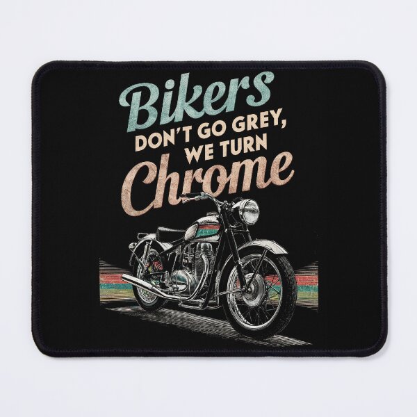 Item preview, Bikers Dont Go Grey We Turn Chrome Cool Motorcycle Vintage Retro Vibes designed and sold by FelineFrenzyArt.