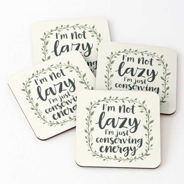 Item preview, I'm not lazy, I'm just conserving energy designed and sold by Bratak.