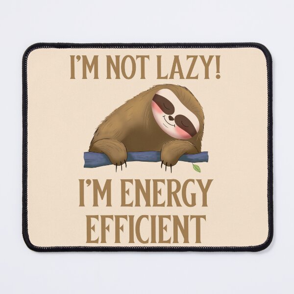 Item preview, I'm Not Lazy I'm Energy Efficient designed and sold by 87-Aesthetics.