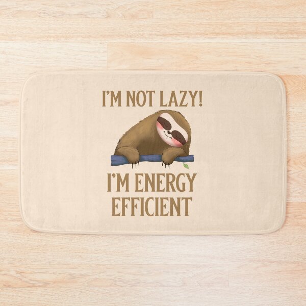 Item preview, I'm Not Lazy I'm Energy Efficient designed and sold by 87-Aesthetics.