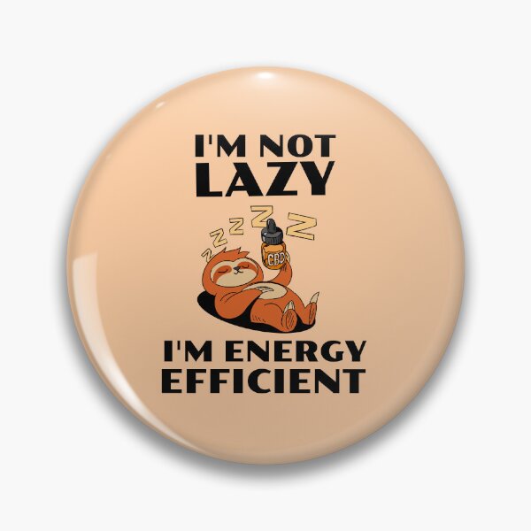 Item preview, I'm Not Lazy I'm Energy Efficient designed and sold by 87-Aesthetics.