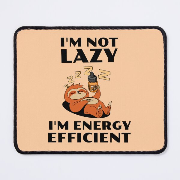 Item preview, I'm Not Lazy I'm Energy Efficient designed and sold by 87-Aesthetics.