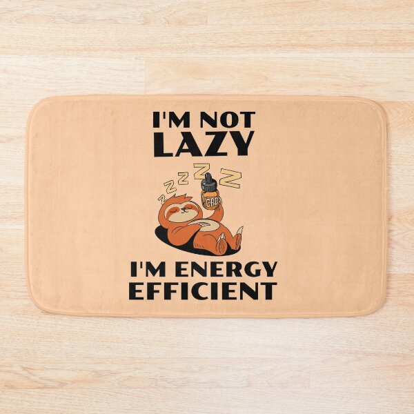 Item preview, I'm Not Lazy I'm Energy Efficient designed and sold by 87-Aesthetics.