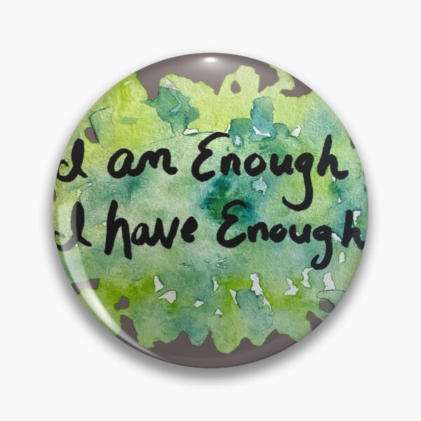 Item preview, I am enough, I have enough affirmation positive thinking quote design  designed and sold by Alicia Perrelli.