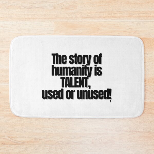 Item preview, The story of humanity is TALENT, used or unused! designed and sold by Finds.
