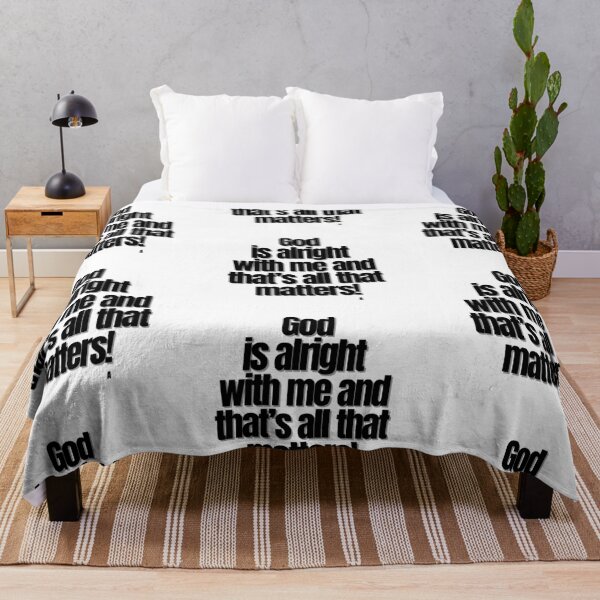 Item preview, God is alright with me and that’s all that matters! designed and sold by Finds.
