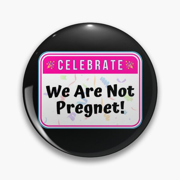 Item preview, CELEBRATE:  We Are Not Pregnet! - funny celebration baby signs designed and sold by DesignsFromTW-S.
