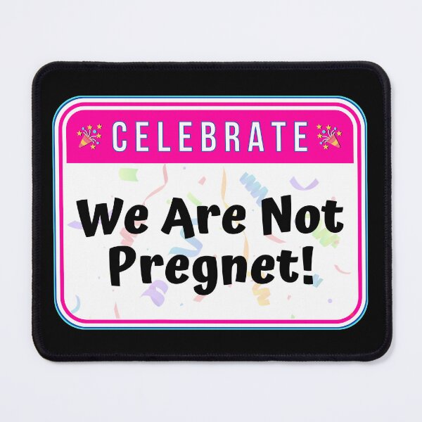 Item preview, CELEBRATE:  We Are Not Pregnet! - funny celebration baby signs designed and sold by DesignsFromTW-S.