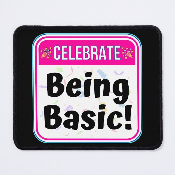 Item preview, CELEBRATE: Being Basic! - funny warning signs designed and sold by DesignsFromTW-S.
