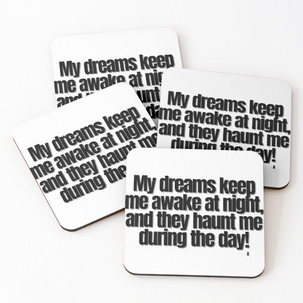 Item preview, My dreams keep me awake at night, and they haunt me during the day! designed and sold by Finds.