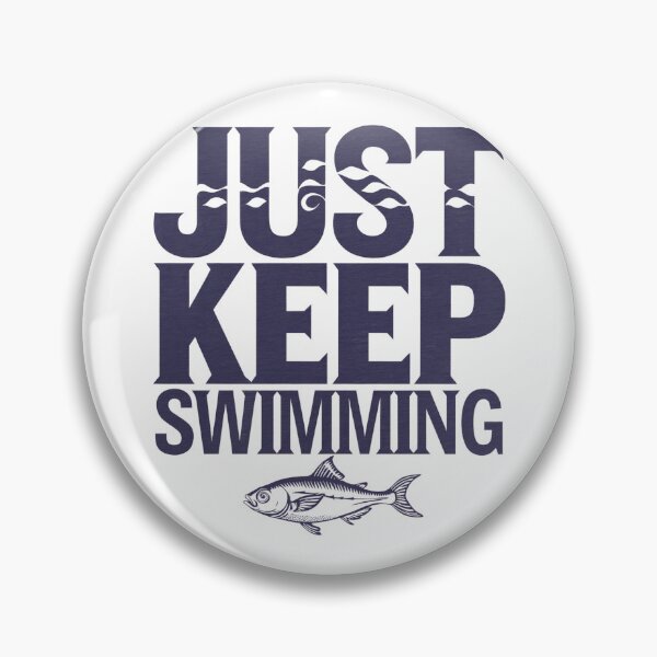 Item preview, Just keep swimming fish designed and sold by Newhyperion.