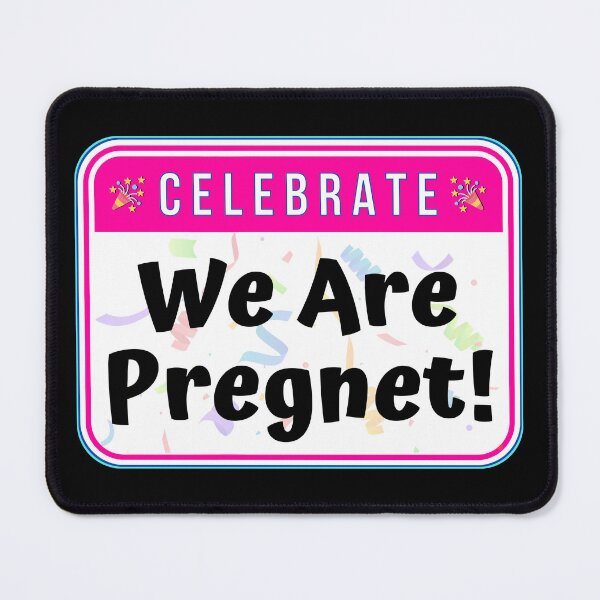 Item preview, CELEBRATE:  We Are Pregnet! - funny celebration baby signs designed and sold by DesignsFromTW-S.