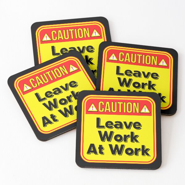 Item preview, CAUTION:  Leave Work At Work - funny warning signs designed and sold by DesignsFromTW-S.