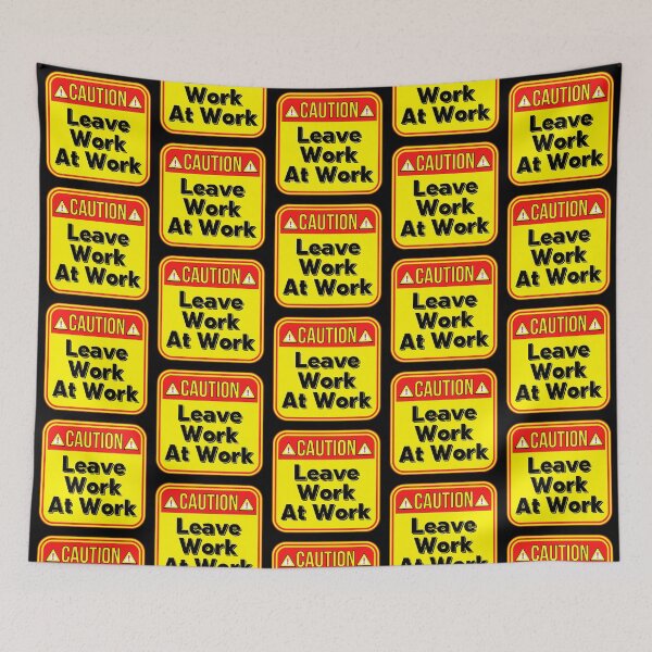 Item preview, CAUTION:  Leave Work At Work - funny warning signs designed and sold by DesignsFromTW-S.