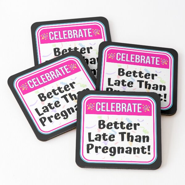 Item preview, CELEBRATE:  Better Late Than Pregnant! - funny warning baby signs designed and sold by DesignsFromTW-S.