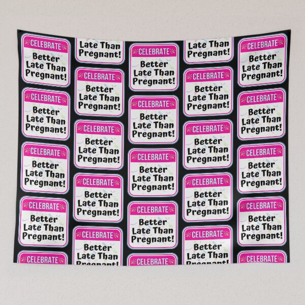 Item preview, CELEBRATE:  Better Late Than Pregnant! - funny warning baby signs designed and sold by DesignsFromTW-S.