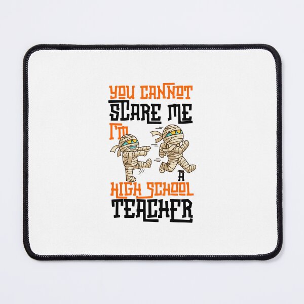 Item preview, Funny For High Shcool teachers, You Cannot Scare Me I'm A High School Teacher, Halloween designed and sold by ArtByKatti.