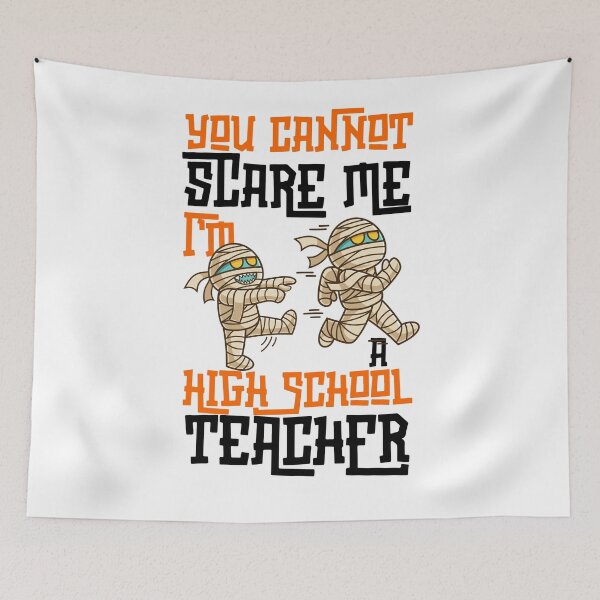 Item preview, Funny For High Shcool teachers, You Cannot Scare Me I'm A High School Teacher, Halloween designed and sold by ArtByKatti.