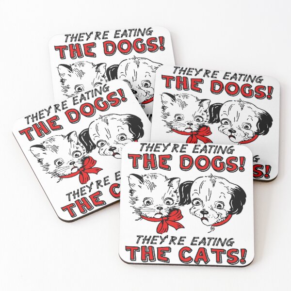 Item preview, THEY'RE EATING THE DOGS! THEY'RE EATING THE CATS! designed and sold by acquiesce13.