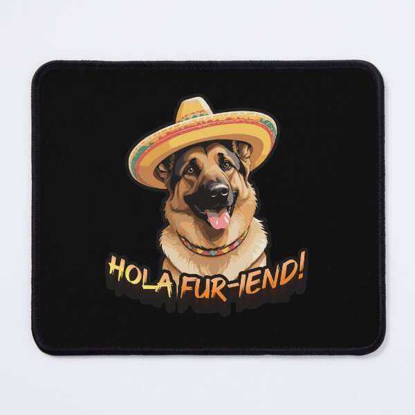 Item preview, Hola fur-iend! Mexican German Shepherd designed and sold by SleekVisuals.