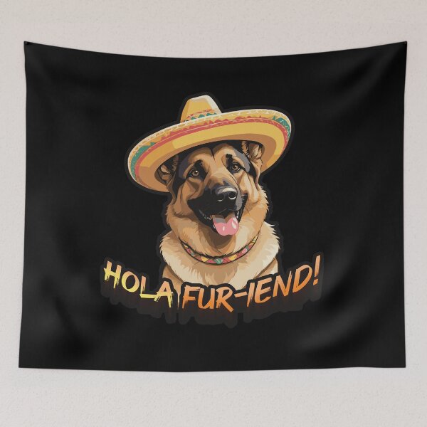 Item preview, Hola fur-iend! Mexican German Shepherd designed and sold by SleekVisuals.