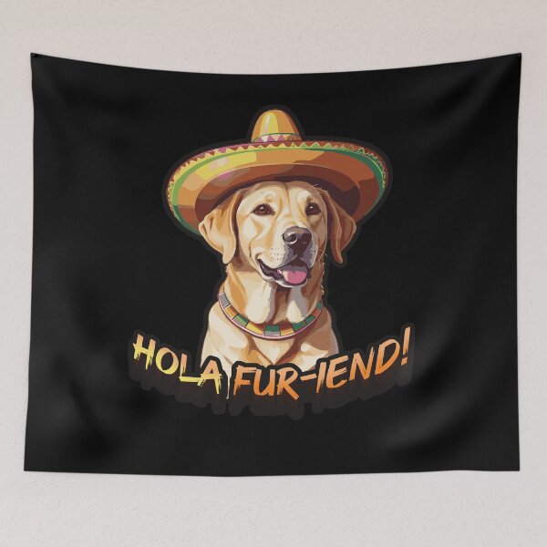 Item preview, Hola fur-iend! Mexican Labrador retriever designed and sold by SleekVisuals.