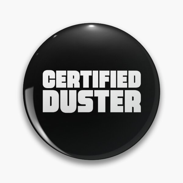 Item preview, CERTIFIED DUSTER designed and sold by Mclickster.