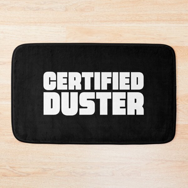 Item preview, CERTIFIED DUSTER designed and sold by Mclickster.