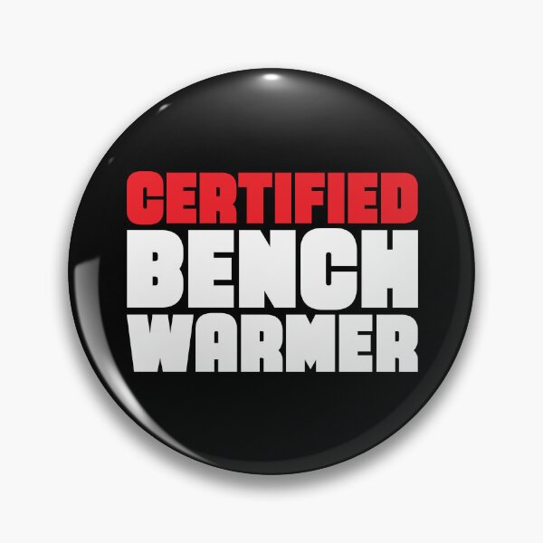 Item preview, CERTIFIED BENCH WARMER designed and sold by Mclickster.