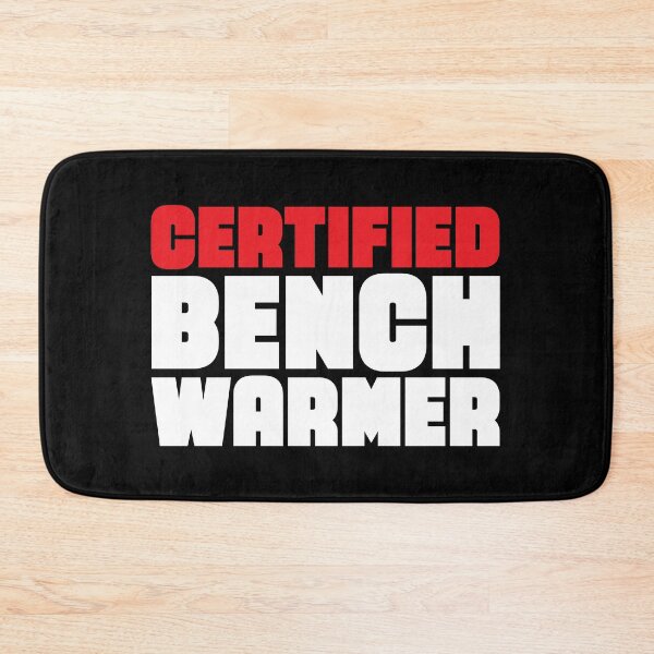 Item preview, CERTIFIED BENCH WARMER designed and sold by Mclickster.