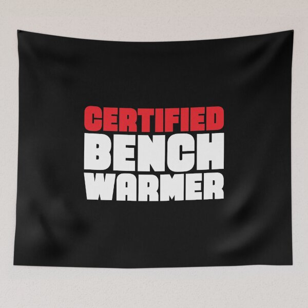 Item preview, CERTIFIED BENCH WARMER designed and sold by Mclickster.