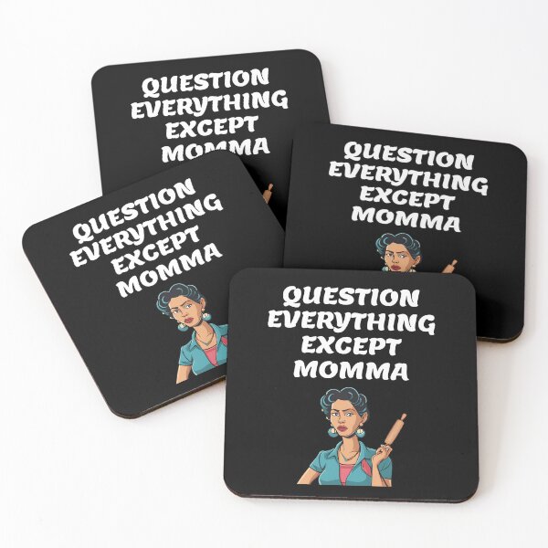 Item preview, Question Everything Except Momma designed and sold by signshirtz.