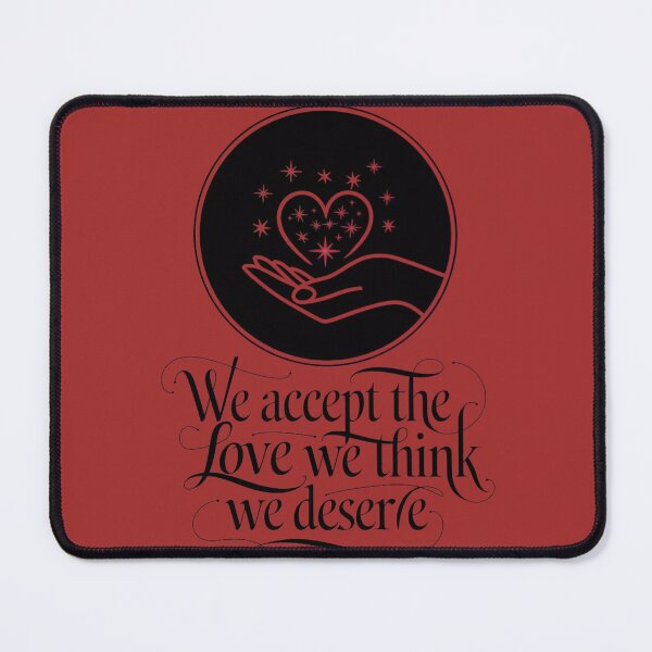 Item preview, we accept the love we think we deserve designed and sold by artchic4you.