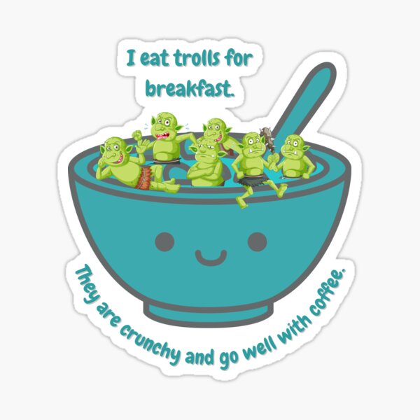 I Eat Trolls for Breakfast Cereal Bowl Sticker