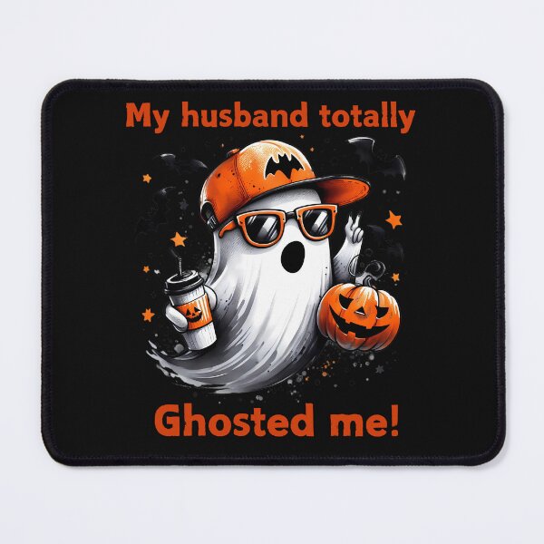 Item preview, My Husband Totally Ghosted Me, funny halloween designed and sold by MonaCreations.
