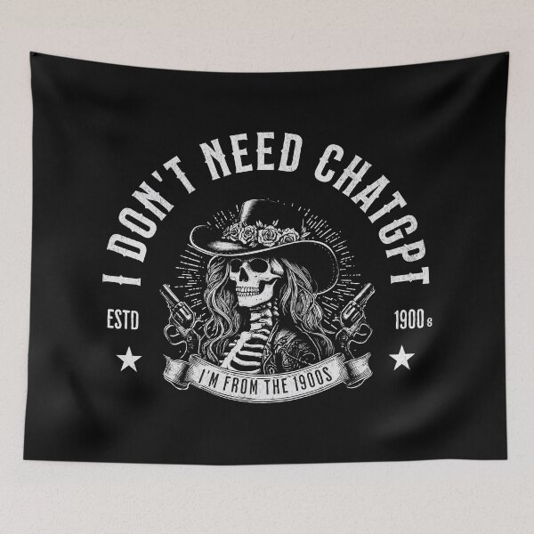 Item preview, I Don't Need ChatGPT, I'm From The 1900s designed and sold by A.I.  Took My Job!.