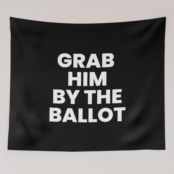 Item preview, Funny Anti-Trump Grab Him By The Ballot 2024 Election  designed and sold by StudioTina.