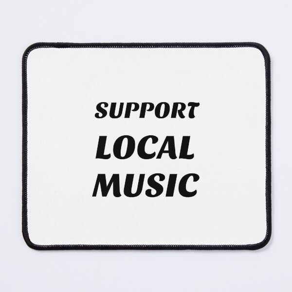 Item preview, Support local music designed and sold by Inspirationmotivation.